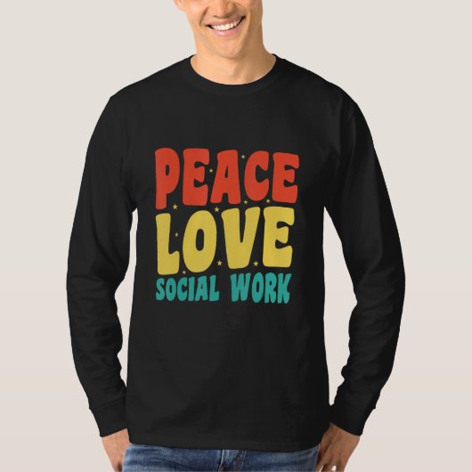 Social Worker Appreciation Peace Love Social Work Tシャツ (正面)
