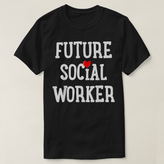 Social Worker Social Work Student Gift Tシャツ (デザイン正面)