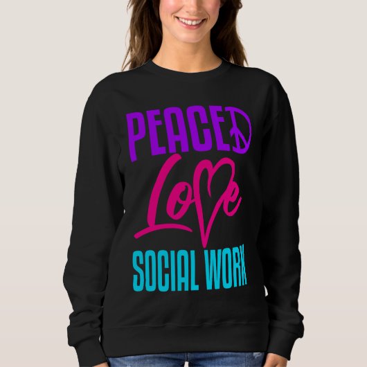 Social Worker Work Peace Love Masters MSW Graduati スウェットシャツ (正面)
