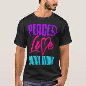Social Worker Work Peace Love Masters MSW Graduati Tシャツ (正面)