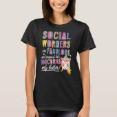 Social Workers Are Fabulous Magical Like Unicorns  Tシャツ (正面)