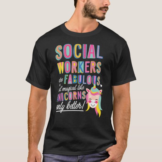 Social Workers Are Fabulous Magical Like Unicorns  Tシャツ (正面)