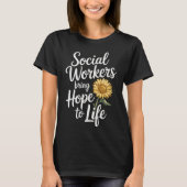 Social Workers Bring Hope to Life Tシャツ (正面)