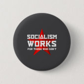 Socialism Works For Those Who Don'  缶バッジ (正面)