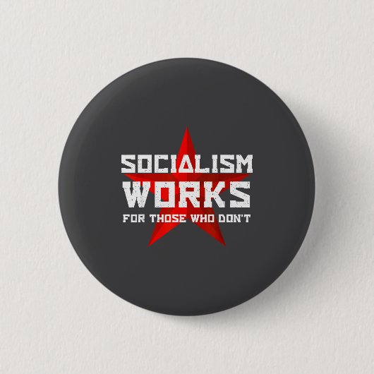 Socialism Works For Those Who Don'  缶バッジ (正面)