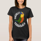 Socially Squighty Parrot I Jenday Conure Tシャツ (正面)