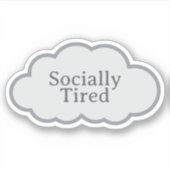 Socially Tired - Relatable Cloud Sticker シール (正面)
