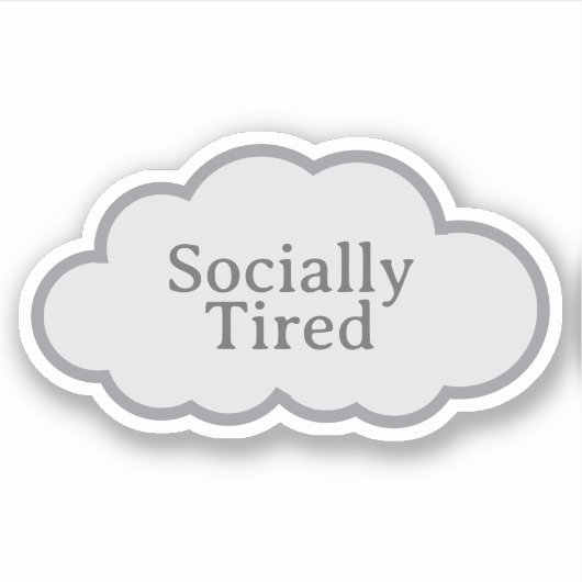 Socially Tired - Relatable Cloud Sticker シール (正面)