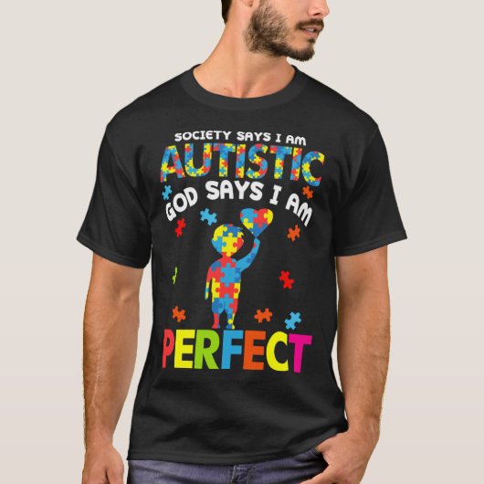 Society Says Autistic God Says I m Perfect Autism  Tシャツ (正面)