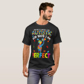 Society Says Autistic God Says I m Perfect Autism  Tシャツ (正面フル)