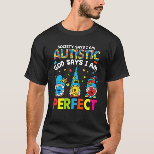 Society Says Autistic God Says I m Perfect Autism  Tシャツ (正面)
