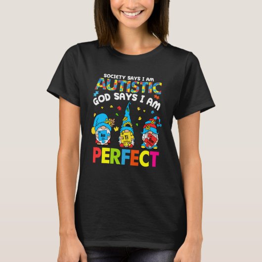 Society Says Autistic God Says I m Perfect Autism  Tシャツ (正面)