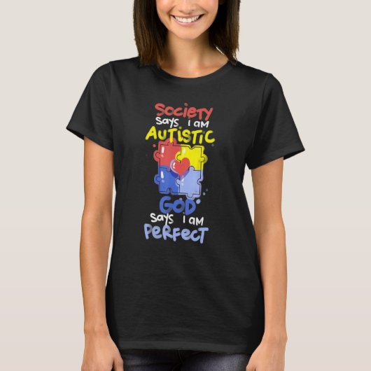 Society Says I Am Autistic GOD Says I Am Perfect A Tシャツ (正面)