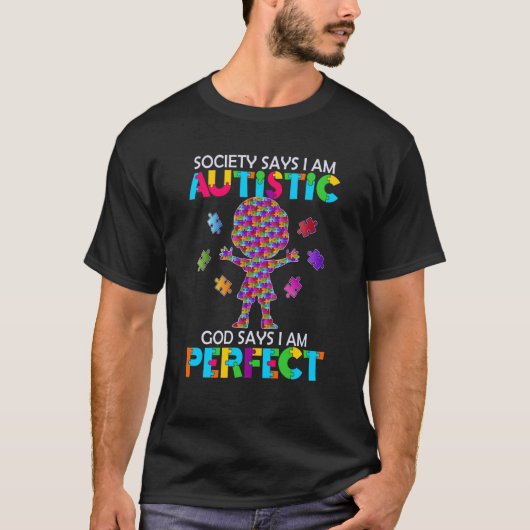 Society Says I am Autistic God Says I am Perfect A Tシャツ (正面)