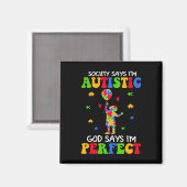 Society Says I'm Autistic God Says I'm Perfect Aut マグネット (正面/裏面)