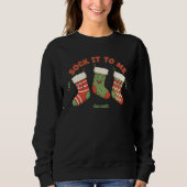 Sock It to Me Funny Christmas Sweatshirt スウェットシャツ (正面)