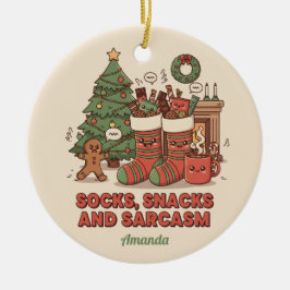 Socks Snacks and Sarcasm Funny Christmas Ornament セラミックオーナメント