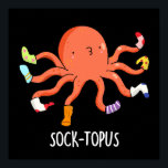Soctopss Funny Octopus With Socks Pun Dark BG ポスター<br><div class="desc">Soctopss Funny Octopus With Socks Pun features a cute octopus wearing cute socks. Funny Pun gift for family and friends who love octopus wearing socks puns.</div>