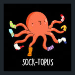 Soctopss Funny Octopus With Socks Pun Dark BG ポスター<br><div class="desc">Soctopss Funny Octopus With Socks Pun features a cute octopus wearing cute socks. Funny Pun gift for family and friends who love octopus wearing socks puns.</div>