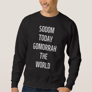 SODOM TODAY GOMORRAH THE WORLD 1 スウェットシャツ