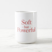 Soft but Powerful – Feminine Aesthetic T-Shirt コーヒーマグカップ (中央)
