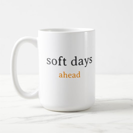 Soft Days Ahead – Minimal Lowercase Typography wit コーヒーマグカップ (左)