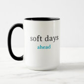Soft Days Ahead – Minimal Lowercase Typography wit マグカップ (左)