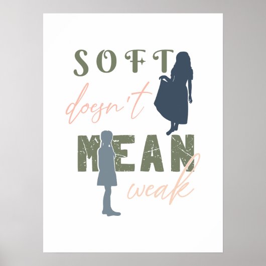 Soft Doesn’t Mean Weak Vertical Affirmation ポスター (正面)