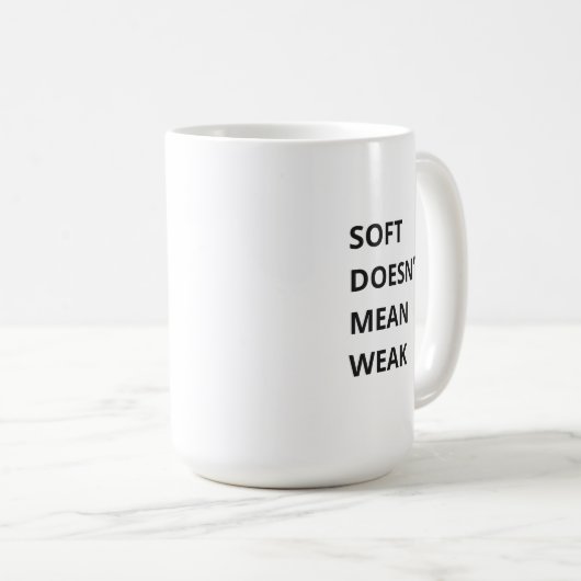 SOFT DOESN'T MEAN WEAK コーヒーマグカップ (正面右)