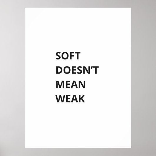 SOFT DOESN'T MEAN WEAK ポスター (正面)