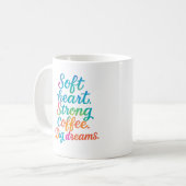 Soft heart. Strong coffee. Big dreams - Mug コーヒーマグカップ (正面左)