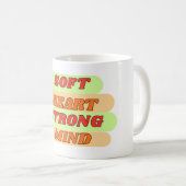 Soft Heart Strong Mind Feminine Inspirational Quot コーヒーマグカップ (正面右)