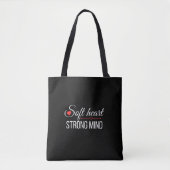 Soft Heart Strong Mind Inspirational Quote トートバッグ (正面)
