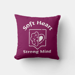 Soft Heart Strong Mind Throw Pillow クッション