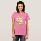 Soft Heart Strong Mind Typography Tシャツ (正面フル)