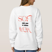 SOFT ≠ WEAK – Conceptual Typographic Streetwear De スウェットシャツ (裏面)