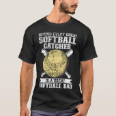 Softball Catcher Dad Pitcher Fastpitch Coach Fathe Tシャツ (正面)