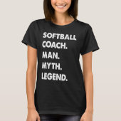 Softball Coach Man Myth Legend Tシャツ (正面)