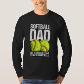 Softball Dad like A Baseball Dad But With Bigger B Tシャツ (正面)