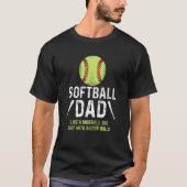 Softball dad like a baseball dad but with bigger b tシャツ (正面)