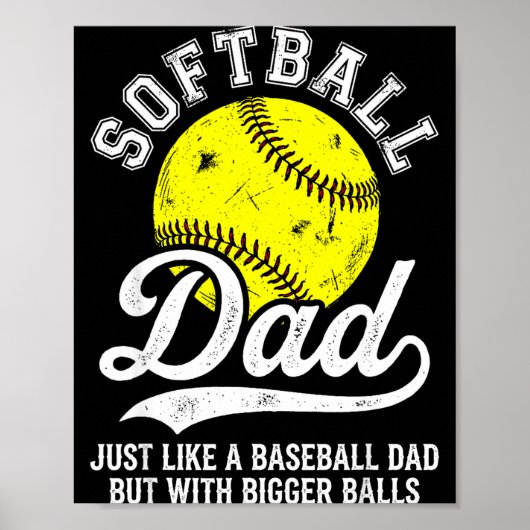 Softball Dad Like Baseball But With Bigger Funny  ポスター (正面)