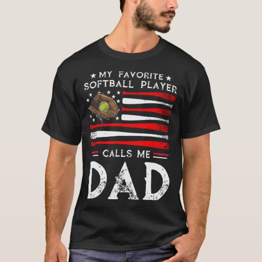 Softball Dad My Favorite Softball Player Calls Me Tシャツ (正面)