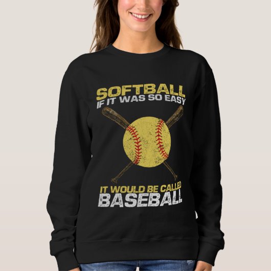 Softball If It Was So Easy It Would Be Called Base スウェットシャツ (正面)