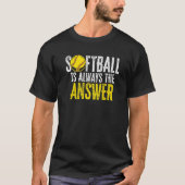Softball Is Always The Answer Softball Player Pitc Tシャツ (正面)