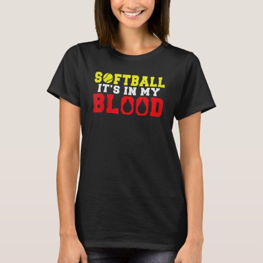 Softball is in my Blood   Softball Tシャツ (正面)