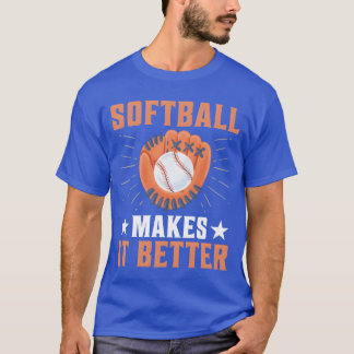 Softball Makes It Better Sport Lover Design vintag Tシャツ