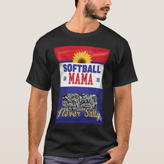 Softball Mama Never Salty Mom Sunflower Seed  Play Tシャツ (正面)
