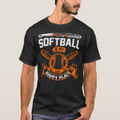 Softball Player Coach Fan Funny Quotes 65 player Tシャツ (正面)