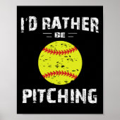 Softball Shirts For Girls Pitcher, I'd Rather Be P ポスター (正面)