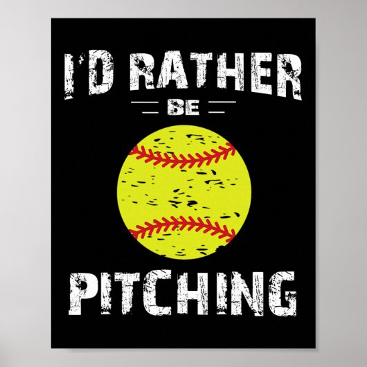 Softball Shirts For Girls Pitcher, I'd Rather Be P ポスター (正面)
